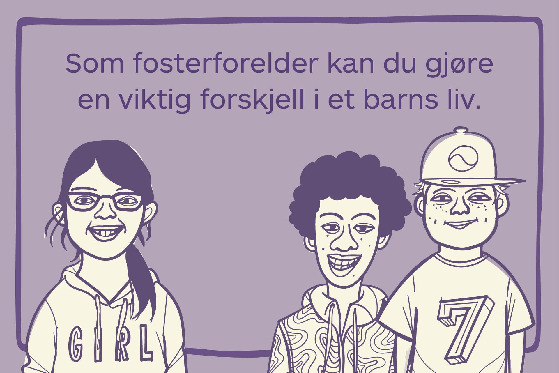 Plakat med teksten: "Som fosterforelder kan du gjøre en viktig forskjell for et barns liv". 